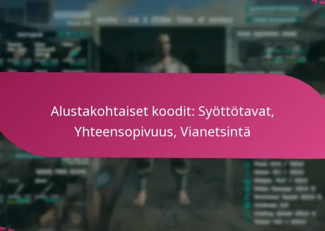 Alustakohtaiset koodit: Syöttötavat, Yhteensopivuus, Vianetsintä