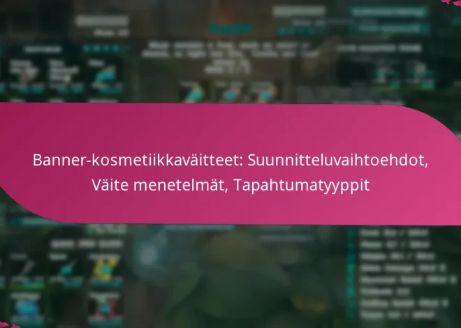 Banner-kosmetiikkaväitteet: Suunnitteluvaihtoehdot, Väite menetelmät, Tapahtumatyyppit