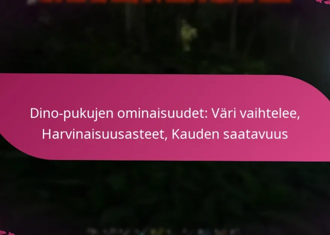 Dino-pukujen ominaisuudet: Väri vaihtelee, Harvinaisuusasteet, Kauden saatavuus