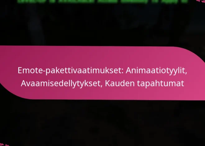 Emote-pakettivaatimukset: Animaatiotyylit, Avaamisedellytykset, Kauden tapahtumat