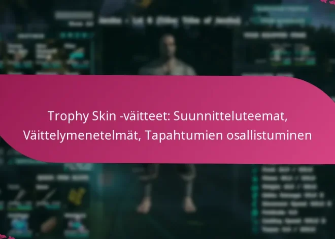 Trophy Skin -väitteet: Suunnitteluteemat, Väittelymenetelmät, Tapahtumien osallistuminen