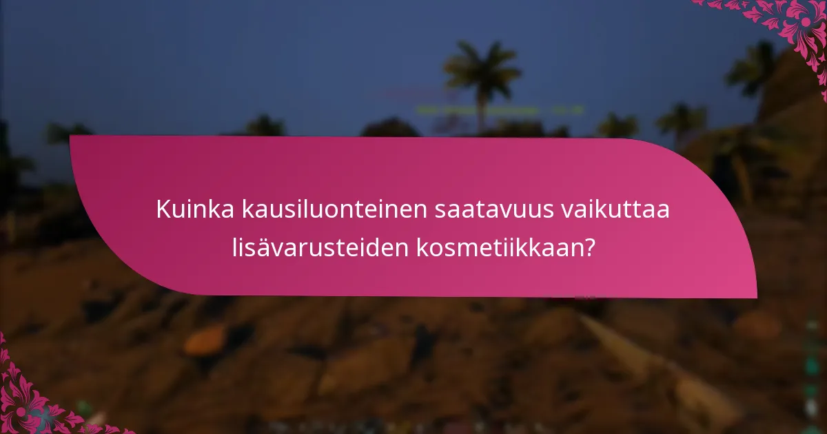 Mitkä lähteet tukevat lisävarusteiden kosmetiikan väitteitä?