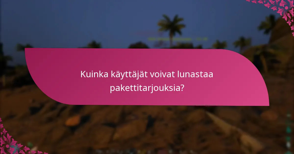 Mitkä ovat kelpoisuusvaatimukset pakettitarjouksille?