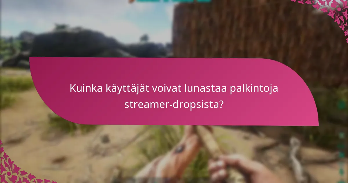 Mitkä striimaajat osallistuvat tapahtumaan?