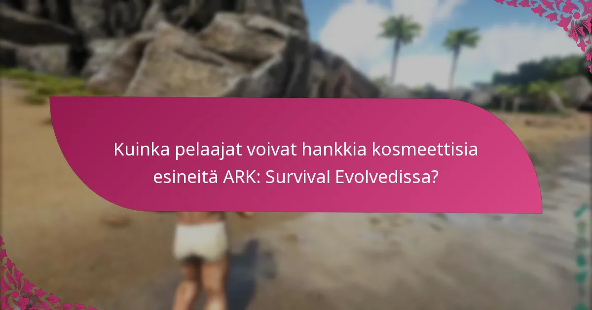 Mitkä ovat tavat ansaita pelin sisäistä valuuttaa ARK: Survival Evolvedissa?