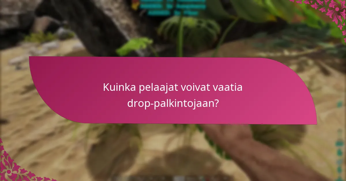 Mitkä ovat drop-palkintojen harvinaisuustasot?