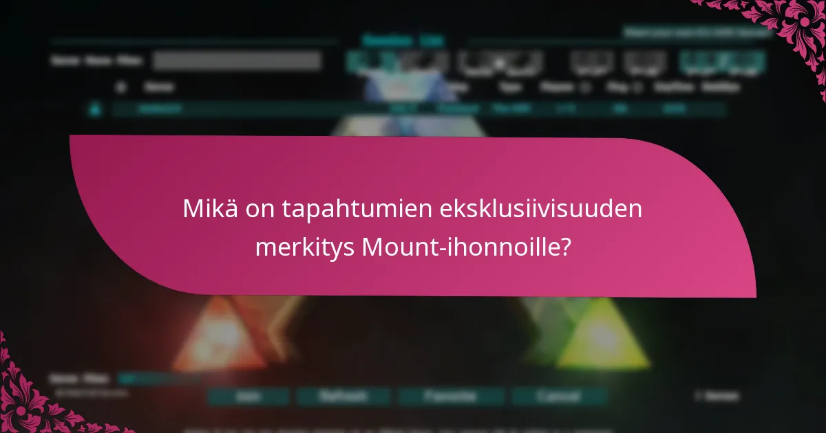 Mikä on tapahtumien eksklusiivisuuden merkitys Mount-ihonnoille?