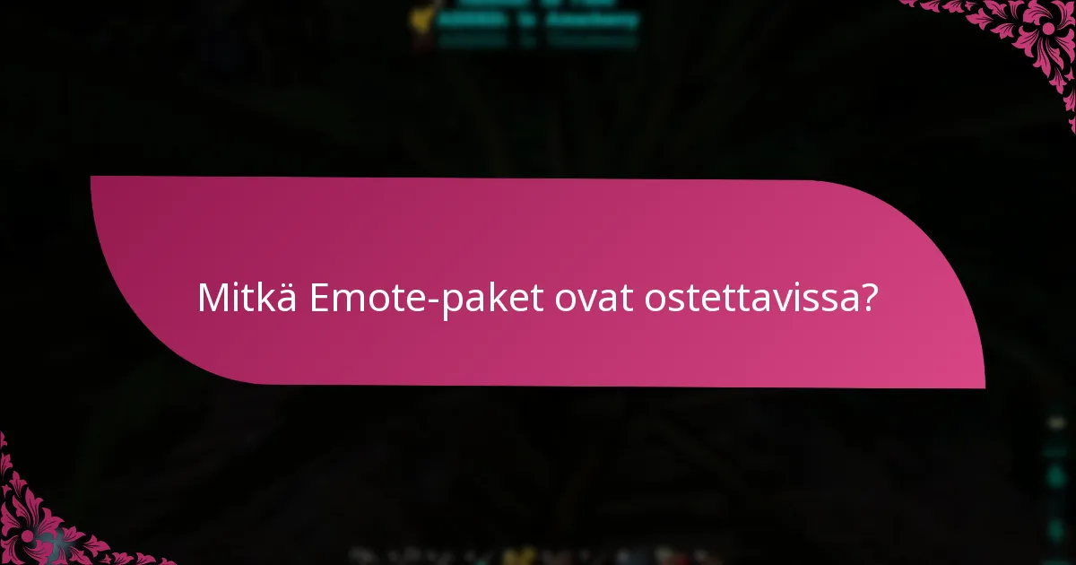 Mitkä ovat Emote-paketteihin liittyvät kausitapahtumat?