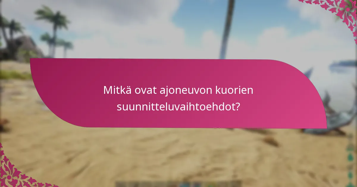 Mitkä ovat tapahtumakohtaisuudet ajoneuvon kuorissa?