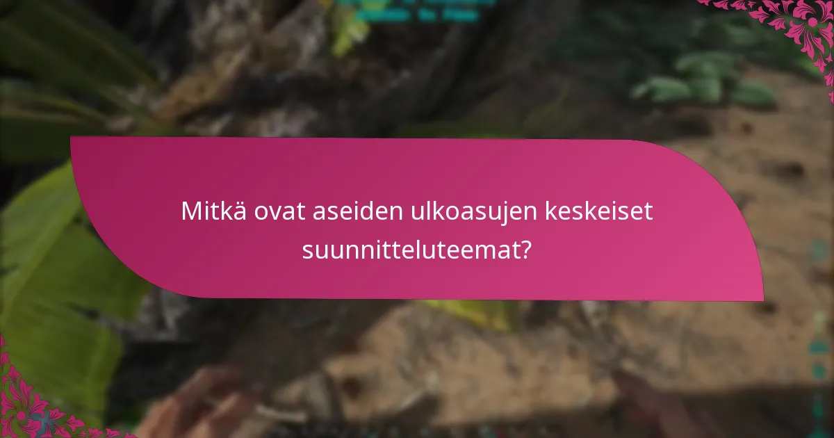 Mitkä ovat erityisten aseiden ulkoasujen luomisen vaatimukset?