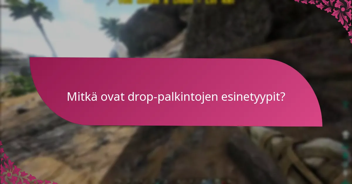 Kuinka pelaajat voivat vaatia drop-palkintojaan?