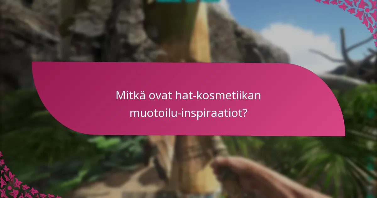 Kuinka hat-kosmetiikan vaatimukset eroavat muista kosmeettisista vaatimuksista?