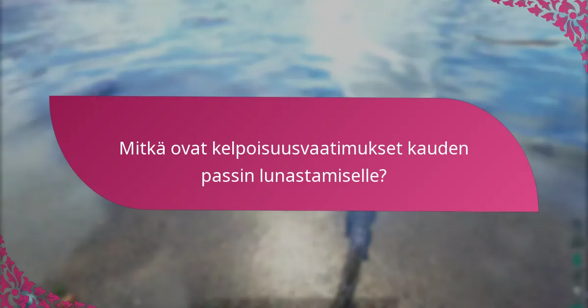 Kuinka kauden passin lunastusprosessit vertautuvat eri alustoilla?