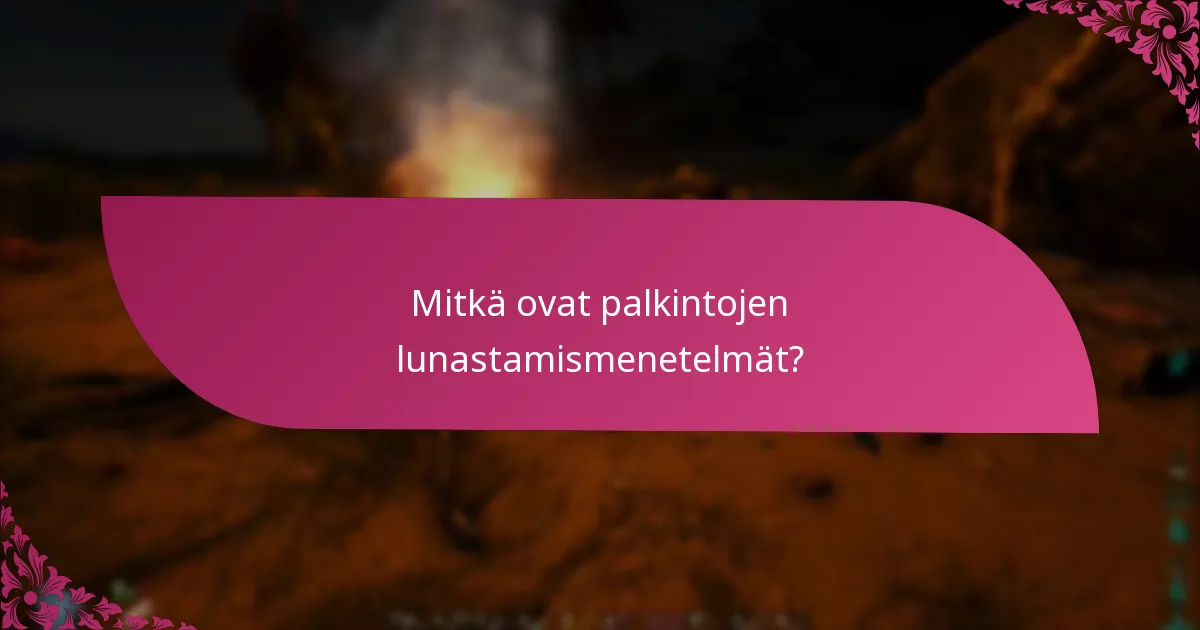 Mitkä tukiresurssit ovat saatavilla palkintojen lunastamista varten?